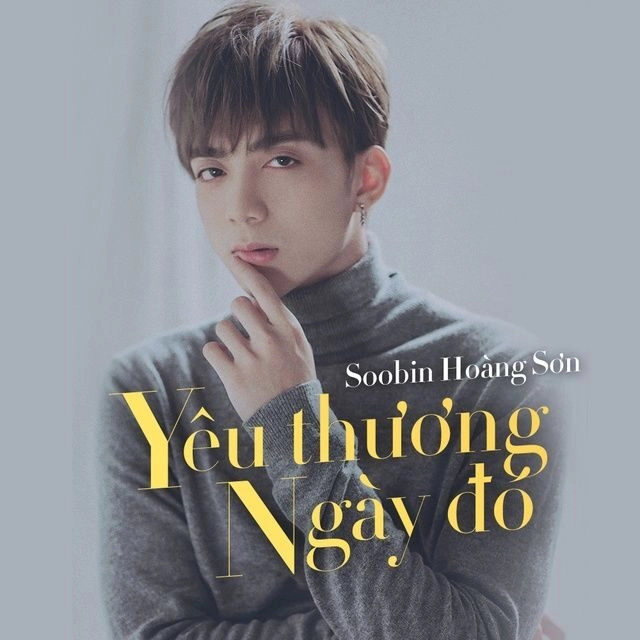 Yêu Thương Ngày Đó - SOOBIN Hoàng Sơn | Lời bài hát, hợp âm, MV