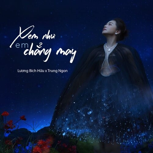 Xem Như Em Chẳng May - Lương Bích Hữu, Trung Ngon | Lời bài hát, hợp âm, MV